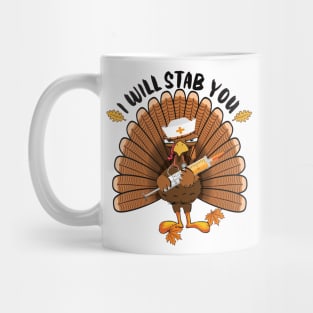 I'll stab you nurse funny thanksgiving gift idea Mug